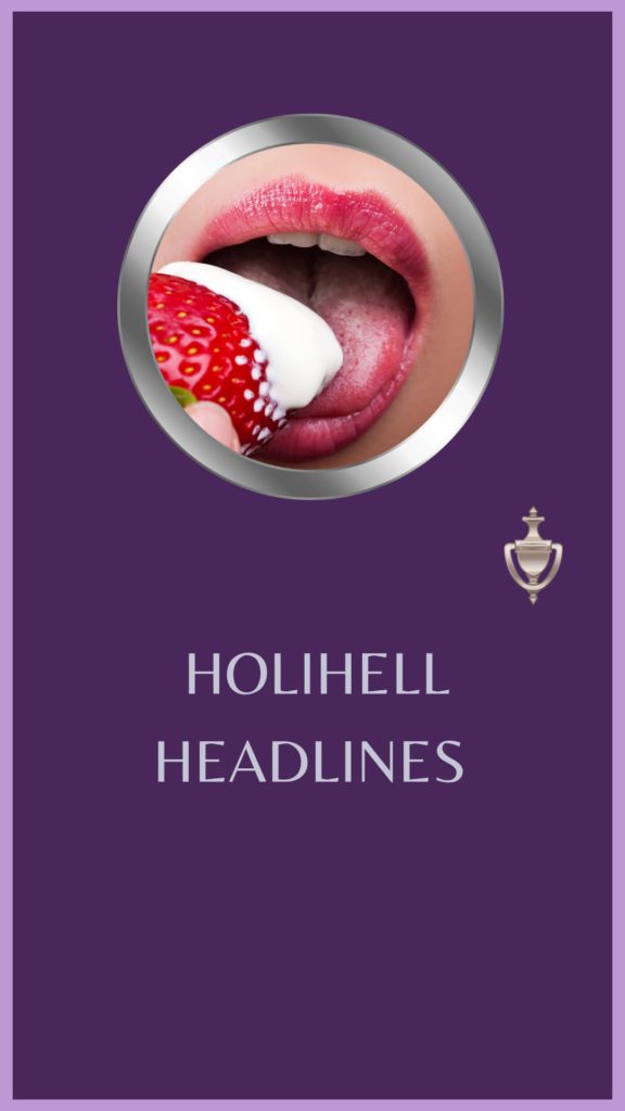 sign up for my holihell headlines (please note it is not safe for work)